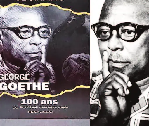 Portraits en noir et blanc de George Goethe, lunettes épaisses, la main au menton, avec la mention « 100 ans du football camerounais ».